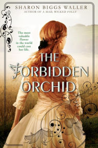 Title: The Forbidden Orchid, Author: Sharon Biggs Waller