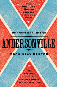 Title: Andersonville: Pulitzer Prize Winner, Author: MacKinlay Kantor