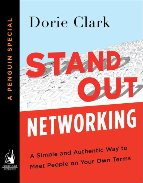 Stand Out Networking: A Simple and Authentic Way to Meet People on Your Own Terms (A Penguin Special from Portfolio)