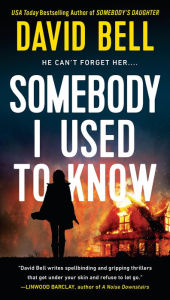 Title: Somebody I Used to Know, Author: David Bell