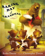 Title: Baking Day at Grandma's, Author: Anika Denise