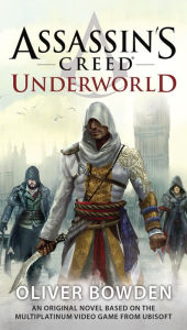 Title: Assassin's Creed: Underworld, Author: Oliver Bowden