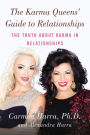 The Karma Queens' Guide to Relationships: The Truth About Karma in Relationships