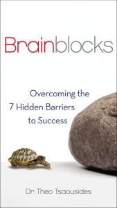 Title: Brainblocks: Overcoming the 7 Hidden Barriers to Success, Author: Theo Tsaousides