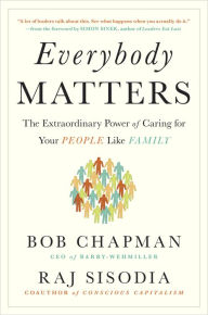 Title: Everybody Matters: The Extraordinary Power of Caring for Your People Like Family, Author: Bob Chapman