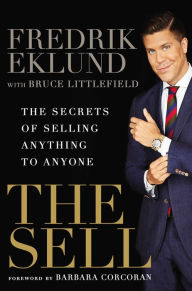 Title: The Sell: The Secrets of Selling Anything to Anyone, Author: Fredrik Eklund