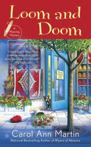 Title: Loom and Doom (Weaving Mystery Series #4), Author: Carol Ann Martin