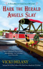 Hark the Herald Angels Slay (Year-Round Christmas Mystery #3)