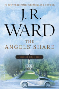 Title: The Angels' Share (Bourbon Kings Series #2), Author: J. R. Ward