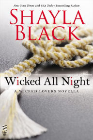 Title: Wicked All Night: A Wicked Lovers novella, Author: Shayla Black