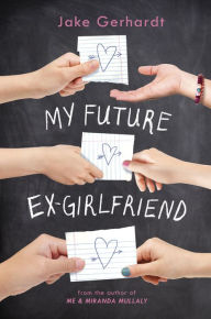 Title: My Future Ex-Girlfriend, Author: Jake Gerhardt