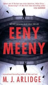 Title: Eeny Meeny (Helen Grace Series #1), Author: M. J. Arlidge