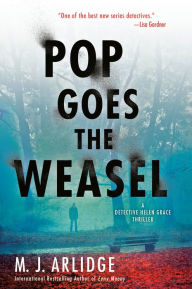 Title: Pop Goes the Weasel (Helen Grace Series #2), Author: M. J. Arlidge