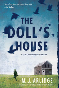 Title: The Doll's House (Helen Grace Series #3), Author: M. J. Arlidge