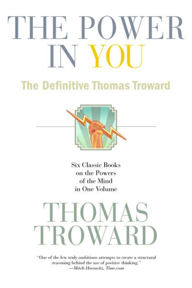 The Power in You: The Definitive Thomas Troward