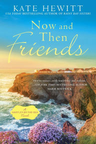 Title: Now and Then Friends, Author: Kate Hewitt