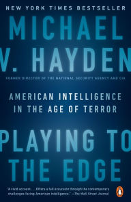 Ebooks free download for kindle fire Playing to the Edge: American Intelligence in the Age of Terror by Michael V. Hayden in English