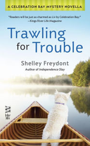 Title: Trawling for Trouble: A Celebration Bay Mystery Novella, Author: Shelley Freydont