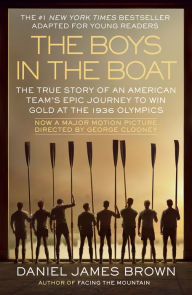 Title: The Boys in the Boat (Young Readers Adaptation): The True Story of an American Team's Epic Journey to Win Gold at the 1936 Olympics, Author: Daniel James Brown