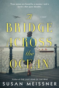 Title: A Bridge Across the Ocean, Author: Susan Meissner