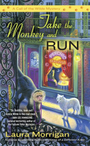 Title: Take the Monkey and Run (Call of the Wilde Series #4), Author: Laura Morrigan