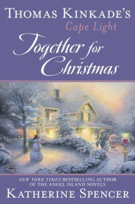 Title: Thomas Kinkade's Cape Light: Together for Christmas, Author: Katherine Spencer