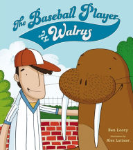 Title: The Baseball Player and the Walrus, Author: Ben Loory