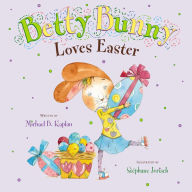 Title: Betty Bunny Loves Easter, Author: Michael Kaplan