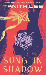 Title: Sung in Shadow, Author: Tanith Lee
