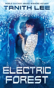 Title: Electric Forest, Author: Tanith Lee