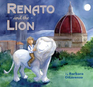 Title: Renato and the Lion, Author: Barbara DiLorenzo