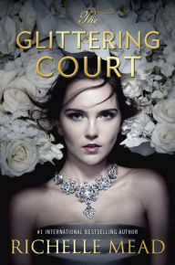 Download amazon ebooks ipad The Glittering Court in English DJVU RTF by Richelle Mead