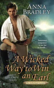 Title: A Wicked Way to Win an Earl, Author: Anna Bradley