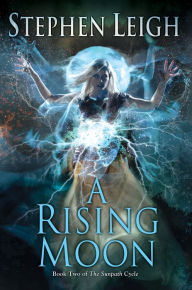 Title: A Rising Moon, Author: Stephen Leigh