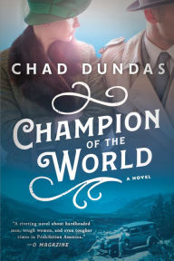 Title: Champion of the World, Author: Chad Dundas