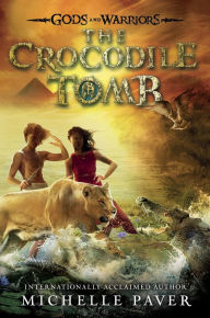 Title: The Crocodile Tomb (Gods and Warriors Series #4), Author: Michelle Paver