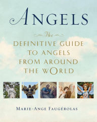 Rapidshare ebooks download Angels: The Definitive Guide to Angels from Around the World PDF 9780399176401 by Marie-Ange Faugerolas