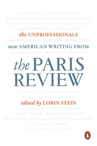 Title: The Unprofessionals: New American Writing from The Paris Review, Author: The Paris Review