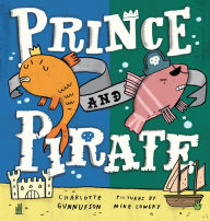 Title: Prince and Pirate, Author: Charlotte Gunnufson