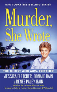 Title: Murder, She Wrote: The Ghost and Mrs. Fletcher, Author: Jessica Fletcher