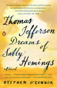 Title: Thomas Jefferson Dreams of Sally Hemings, Author: Stephen O'Connor