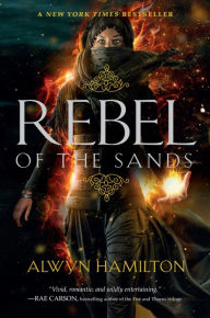 Title: Rebel of the Sands (Rebel of the Sands Series #1), Author: Alwyn Hamilton