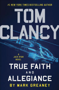 Ebook to download for free Tom Clancy True Faith and Allegiance PDF PDB DJVU 9780399176814 by Mark Greaney