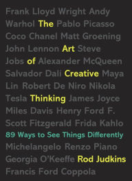 Title: The Art of Creative Thinking: 89 Ways to See Things Differently, Author: Rod Judkins