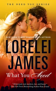 Title: What You Need (Need You Series #1), Author: Lorelei James