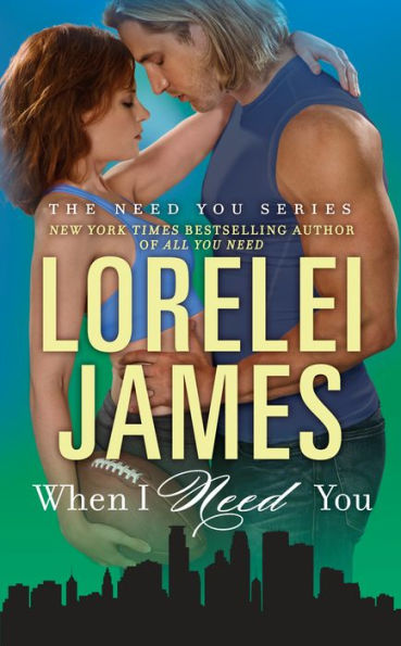 When I Need You (Need You Series #4)