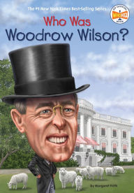 Title: Who Was Woodrow Wilson?, Author: Margaret Frith