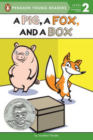 Title: A Pig, a Fox, and a Box, Author: Jonathan Fenske