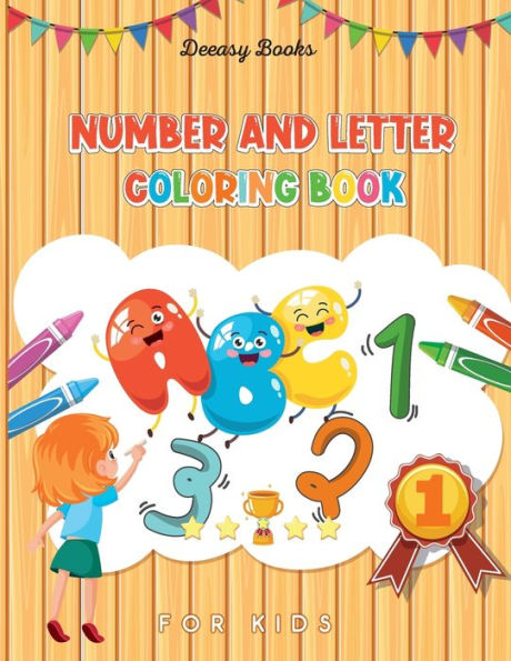 Number and Letter Coloring Book for Kids: Amazing Activity Book For Kids:Number and Letter Ages:3-6