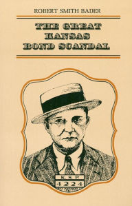 Title: The Great Kansas Bond Scandal, Author: Robert Smith Bader